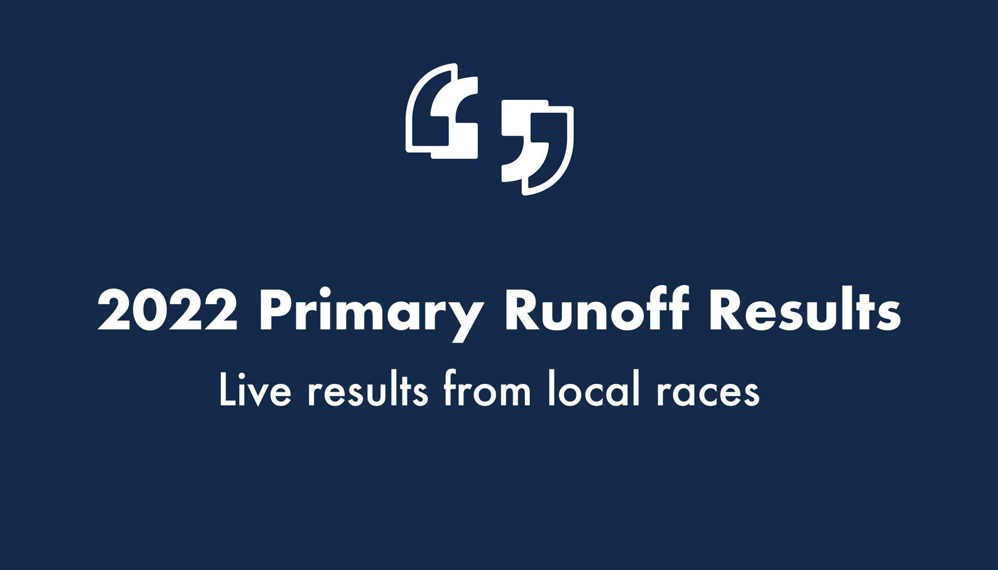 2022 Bexar County Primary Runoff Election Results - San Antonio Report